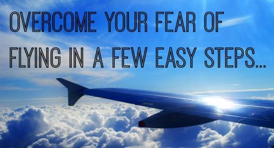 How to overcome fear of flying and encounter the world again