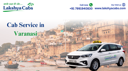 Best Cab Service in Varanasi for Local & Outstation Travel in Varanasi