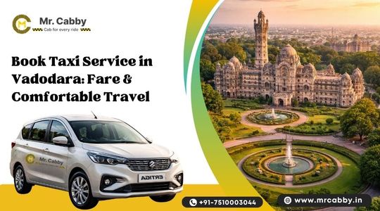 Book Taxi Service in Vadodara: Fare & Comfortable Travel