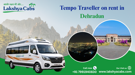 Tempo Traveller on Rent in Dehradun | Best Options for Outstation & Local Trips