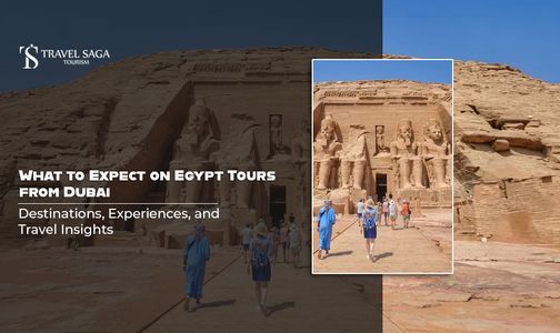 What to Expect on Egypt Tours from Dubai: Destinations, Experiences, and Travel Insights