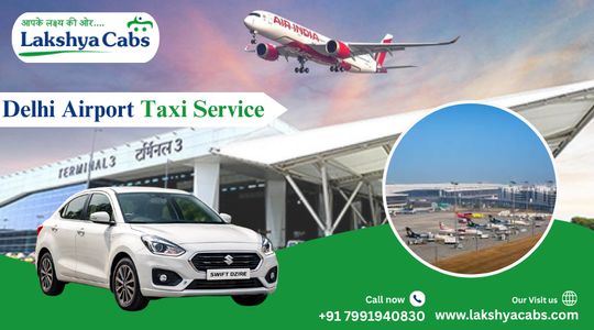 Delhi Airport Taxi Service for Safe, Comfortable & On-Time Pickup