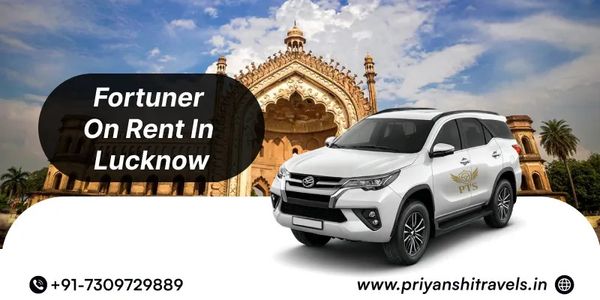 Fortuner on Rent in Lucknow – Trusted SUV Rental Service