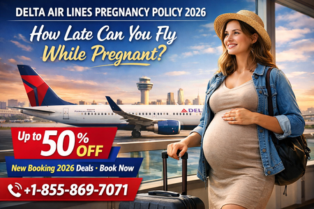 Delta Air Lines Pregnancy Policy 2026: How Late Can You Fly While Pregnant?