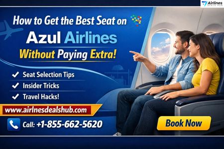 How to Get the Best Seat on Azul Airlines Without Paying Extra