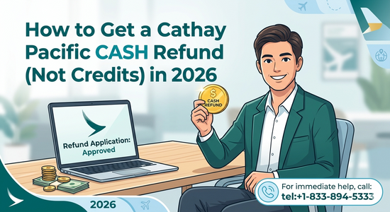 How to Get a Cathay Pacific Cash Refund (Not Credits) in 2026