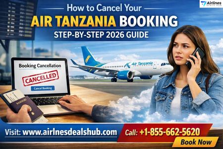 How to Cancel Your Air Tanzania Booking Step-by-Step 2026 Guide