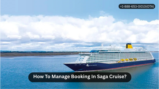 How To Manage Booking In Saga Cruise?