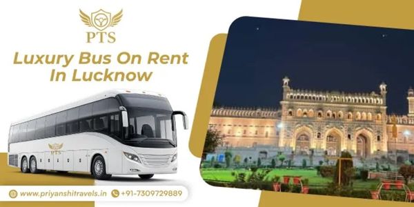 Bus on Rent in Lucknow – Book Comfortable Group Travel Today