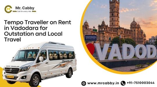 Tempo Traveller on Rent in Vadodara for Outstation and Local Travel