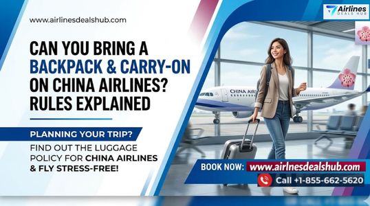 Can You Bring a Backpack and Carry-On on China Airlines Rules Explained