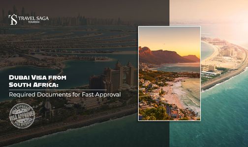 Dubai Visa From South Africa: Required Documents for Fast Approval