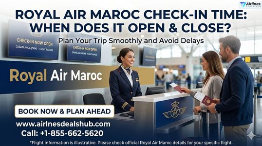 Royal Air Maroc Check-In Time When Does It Open and Close