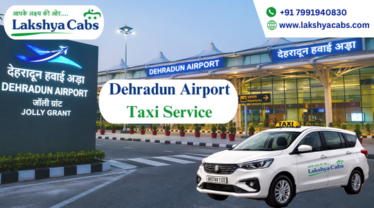 Dehradun Airport Taxi Service | Safe & Reliable Transfers from Jolly Grant Airport