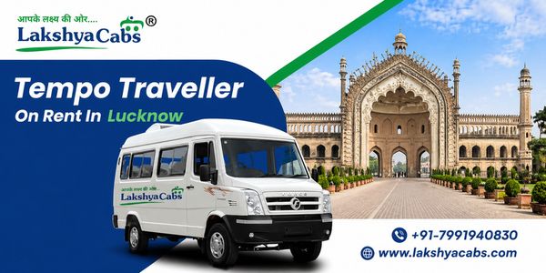 Tempo Traveller on Rent in Lucknow – Instant Booking for Group Travel
