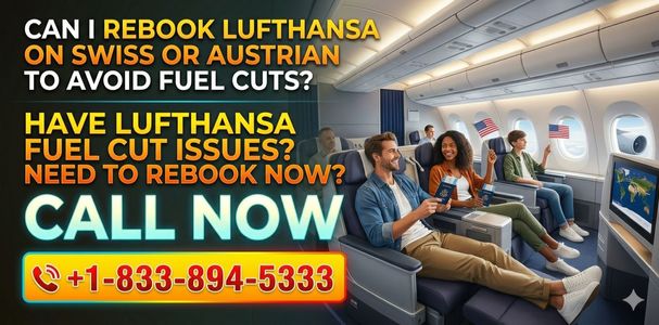 Can I Rebook Lufthansa on SWISS or Austrian to Avoid Fuel Cuts?