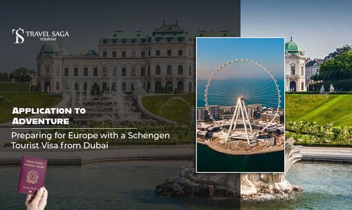 Application to Adventure: Preparing for Europe with a Schengen Tourist Visa from Dubai