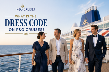 What is the Dress Code on P&O Cruises?