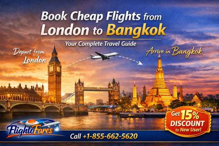 Book Cheap Flights from London to Bangkok – Your Complete Travel Guide