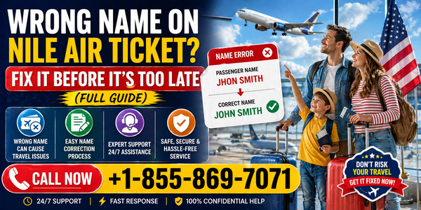 Wrong Name on Nile Air Ticket? Fix It Before It's Too Late (Full Guide)