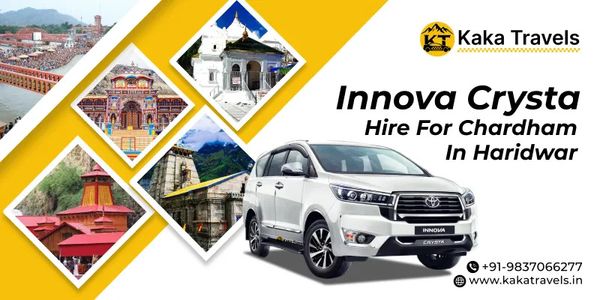 Innova Crysta Hire for Chardham in Haridwar for Safe Hill Travel