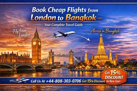Book Cheap Flights from London to Bangkok – Your Complete Travel Guide