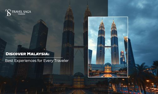 Discover Malaysia: Best Experiences for Every Traveler