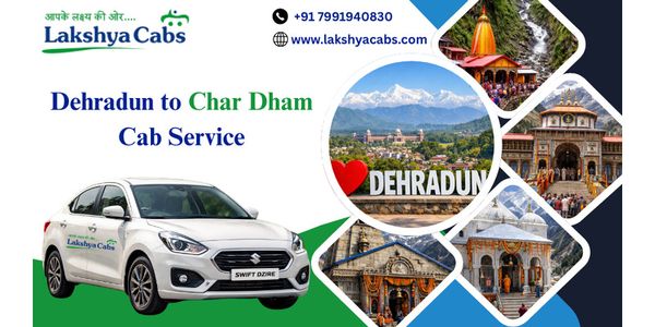 Dehradun to Chardham Cab Service –Book Safe Yatra Travel Today