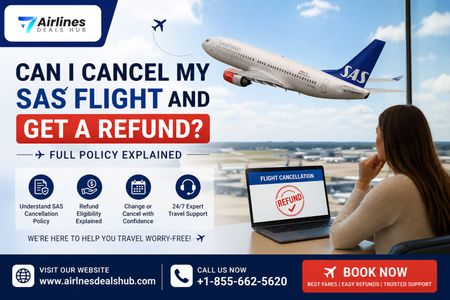 Can I Cancel My SAS Flight and Get a Refund Full Policy Explained