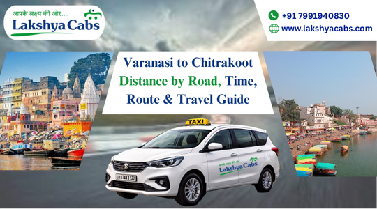 Varanasi to Chitrakoot Distance by Road, Time, Route & Travel Guide