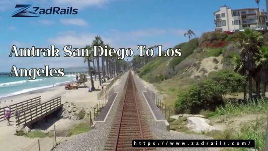 Is Taking the Amtrak San Diego To Los Angeles Route the Best Way to Travel Along the California Coas