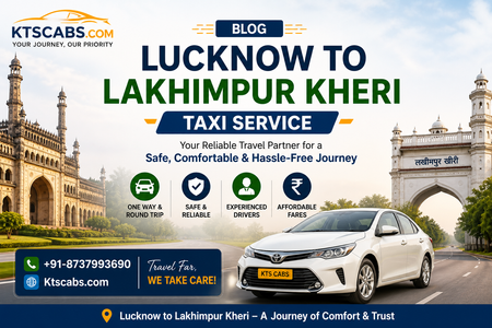 Ultimate Travel Experience: Lucknow to Lakhimpur Kheri Taxi Service