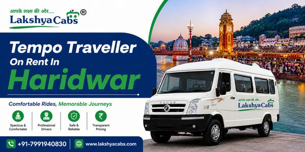 Tempo Traveller on Rent in Haridwar Travel for Char Dham Plans