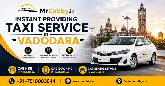 Complete Guide to Taxi Service in Vadodara – Booking, Fare & Travel Tips