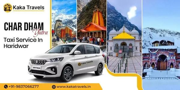 Haridwar to Chardham Taxi Service – Hassle-Free Travel Experience