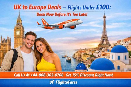 Find UK to Europe  Flights Deals Under £100 - Book Now