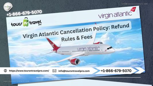 Virgin Atlantic Cancellation Policy: Refund Rules & Fees