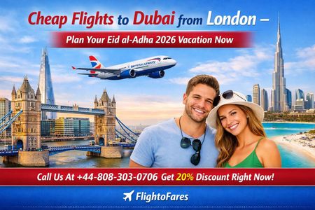 Find Cheap Flights to Dubai from London for Eid al-Adha Vacation