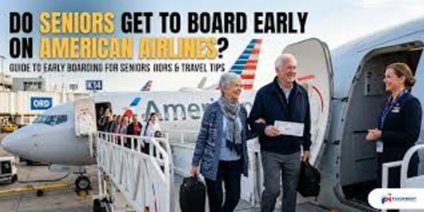 American Airlines Seniors Boarding: Everything You Need to Know (2026)