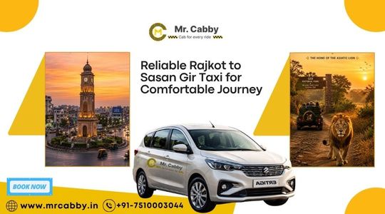 Reliable Rajkot to Sasan Gir Taxi for Comfortable Journey