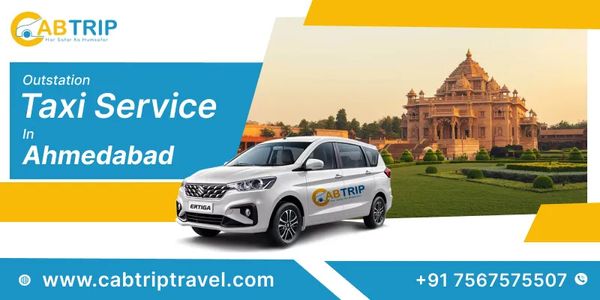 Outstation Taxi Service in Ahmedabad with Cab Trip Travel