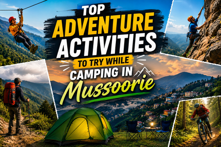 Top Adventure Activities to Try While Camping in Mussoorie
