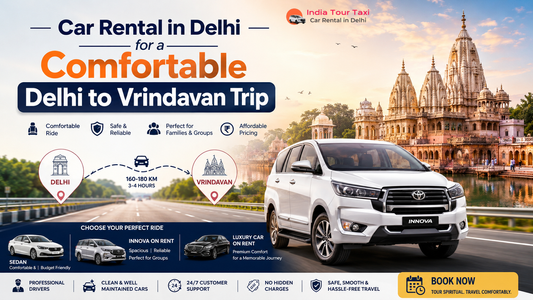 Car Rental in Delhi for a Comfortable Delhi to Vrindavan Trip