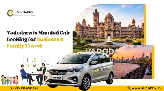 Vadodara to Mumbai Cab Booking for Business & Family Travel