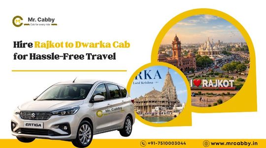 Hire Rajkot to Dwarka Cab for Hassle-Free Travel