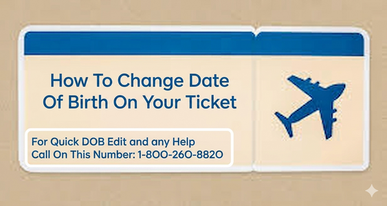 ⍉📑United Airlines DOB Change Policy [Quick Travel Smart 2O26”] United Airlines Date Of Birth Change