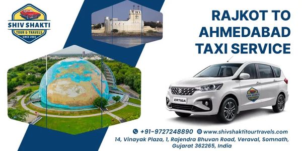 Rajkot to Ahmedabad Taxi Service with Shiv Shakti Tour Travels