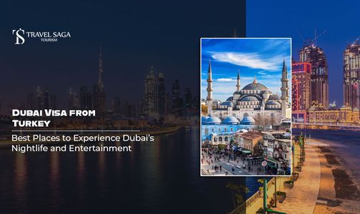 Dubai Visa From Turkey: Best Places to Experience Dubai’s Nightlife and Entertainment