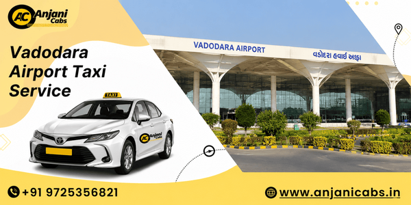 Vadodara Airport Taxi Service: Travel Insights and Booking Guide
