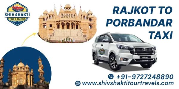 Rajkot to Porbandar Taxi Service – Shiv Shakti Tour Travels